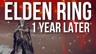 Elden Ring 1 Year Later...