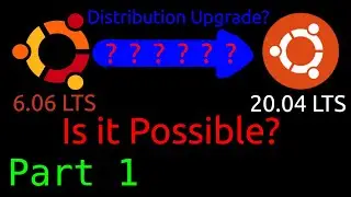 Is It Possible to Upgrade Ubuntu 6.06 LTS to Ubuntu 20.04 LTS? (Part 1)