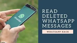 How to Read a Deleted WhatsApp Message Someone Sent You