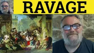 🔵 Ravage Meaning - Ravages Examples - Ravage Defined - IELTS Verbs - Ravages of Time Ravage