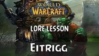 World of Warcraft lore lesson 90: Eitrigg