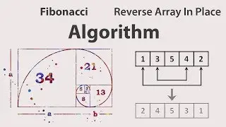 Reverse Array And Fibonacci Algorithm