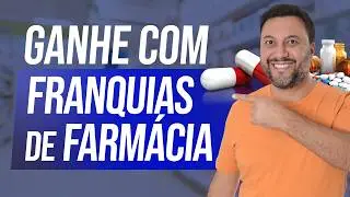 Melhores Franquias de Farmácia para Investir!