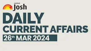 Current Affairs 2024: 26 March, 2024 Current Affairs In Hindi