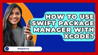 How To Use Swift Package Manager With Xcode? - Be App Savvy