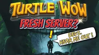 Some Turtle WoW FRESH Server Talk 