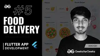 Flutter App Development: Food Delivery App #5 | Flutter Projects | GeeksforGeeks Development