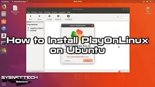 How to Install PlayOnLinux on Ubuntu 19.04 / 18.10 / 18.04 / 17.10 | SYSNETTECH Solutions