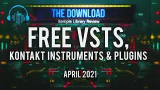 Best FREE VST Plugins, Instruments & Samples for April 2021 – The Download Show
