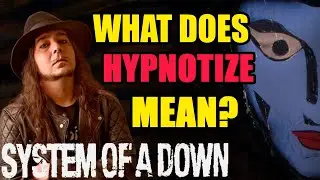 Daron Malakian EXPLAINS Meaning of Hypnotize by System Of A Down