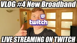 Vlog #4- New Broadband!! + Live Streaming!