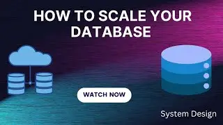 System design - How to scale your database