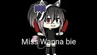 🔪Miss Wanna bie🔪 (Gash life) клип