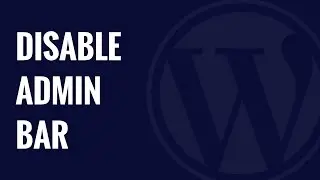 How to Disable WordPress Admin Bar for All Users Except Administrators