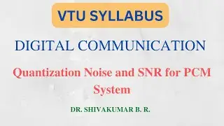 11. Quantization Noise and SNR for PCM System