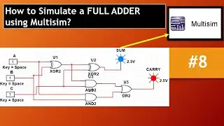 How to Simulate a FULL ADDER using Multisim?  Digital Logic Circuit | Digital Circuit Simulation