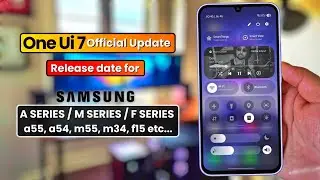 One Ui 7 Official Update Samsung A Series' M Series' F Series Release Date