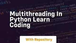 Multithreading in python learn coding