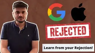 Why Google & Apple Rejected me ??