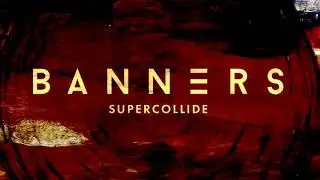 BANNERS - Supercollide (Official Audio)