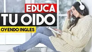 🔴 EDUCA TU OÍDO OYENDO INGLÉS 🎧| APRENDE INGLÉS ESCUCHANDO MIENTRAS TRABAJAS, LIMPIAS O DESCANSAS 😴