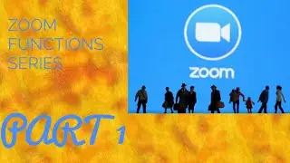 ZOOM FUNCTIONS SERIES.  (PART 1) VIDEO  (ENGLISH)