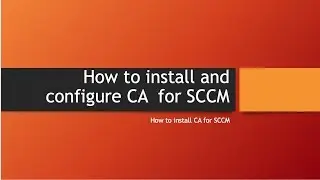 How to Install Certificate Authority for SCCM