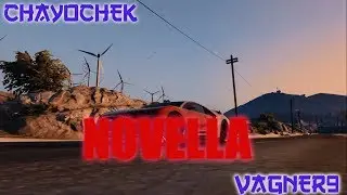 NOVELLA |CHAYOCHEK| in GTA V (feat. VAGNER9)