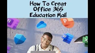 How To Create Office 365 Mail ।।Edu Mail Creating Process