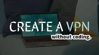 Create your own secure VPN!