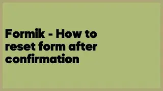 Formik - How to reset form after confirmation  (7 answers)