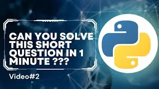 CAN YOU SOLVE this python question in 1 minute ? (video#2)