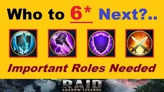 Who to 6* Next?.. *IMPORTANT* Champions & ~MUST HAVE~ Roles in the End Game (RAID: Shadow Legends)
