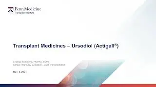 Transplant Medicines - Ursodiol (Actigall®)