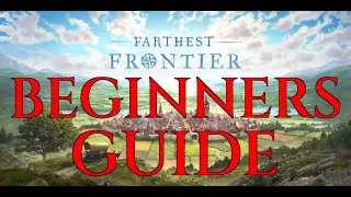BEGINNERS GUIDE Farthest Frontier Basic Tutorial Walkthrough