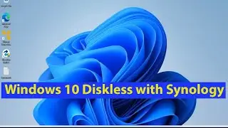 Windows 10 Diskless with Synology NAS ON PC.