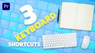 3 Shortcuts for Editing Faster in Adobe Premiere Pro