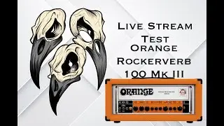 Orange Rockerverb 100 Mk III TEST STREAM 1