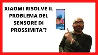 SENSORE DI PROSSIMITA XIAOMI, RISOLTO?
