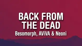Neoni x AViVA x Besomorph - Back From The Dead (Lyrics)