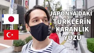 JAPONYA'DAKİ TÜRKLERİN KARANLIK YÜZÜ