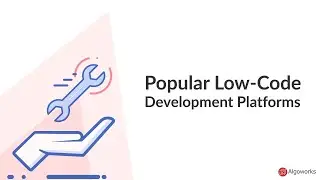 Best Low Code Development Platforms | App Development | Low Code | - Algoworks