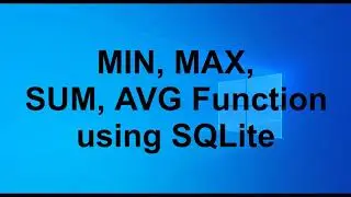 How to use MAX, MIN, SUM, AVG Function using SQLite