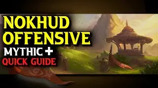 The Nokhud Offensive Quick Boss Guide | Dragonflight Mythic + Dungeon Guide