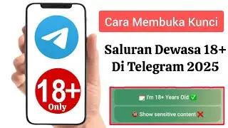 Cara Membuka Blokir Channel Telegram Dewasa 2025 | Cara Membuka Blokir Channel Telegram