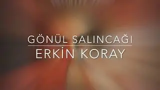 Erkin Koray - Gönül Salıncağı (45 rpm)