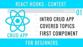 React Hooks Context CRUD APP : 01 : APP Info, Covered Topics, First Component