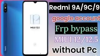 Redmi 9A/9C FRP BYPASS ( MIUI 12.5/12) Without PC New method 2024