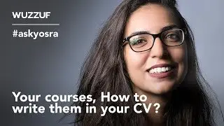 CV Mistakes | Your courses, How to write them in your CV | Ask Yosra