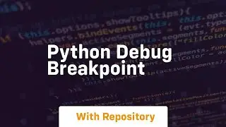 python debug breakpoint